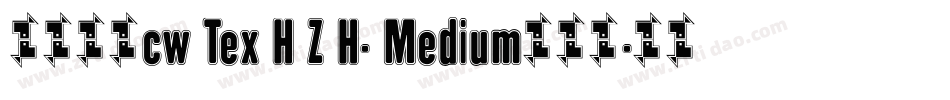 中国台湾cw Tex H Z H- Medium手机版字体转换
